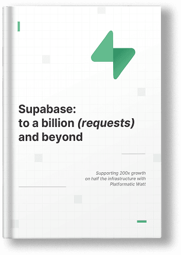 Supabase: to a billion (requests) and beyond